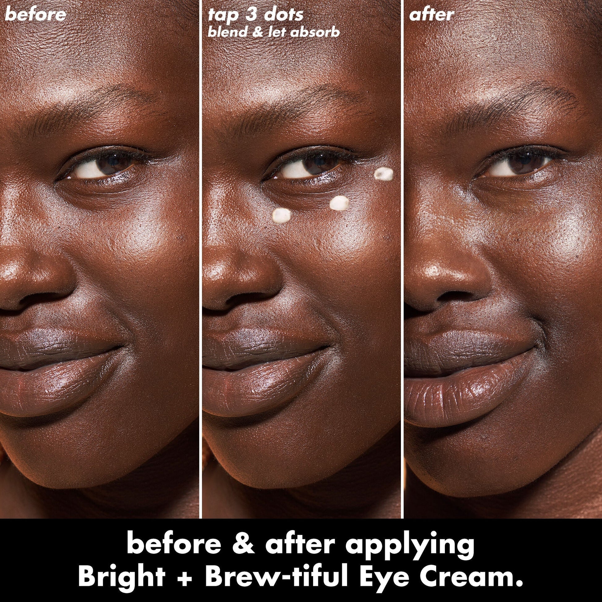 bright-brew-tiful-eye-cream-t1 0226_BBEC_Eye_BA_Triptych_20_1_e8728840-d18a-462b-a0b4-64798d282492.jpg