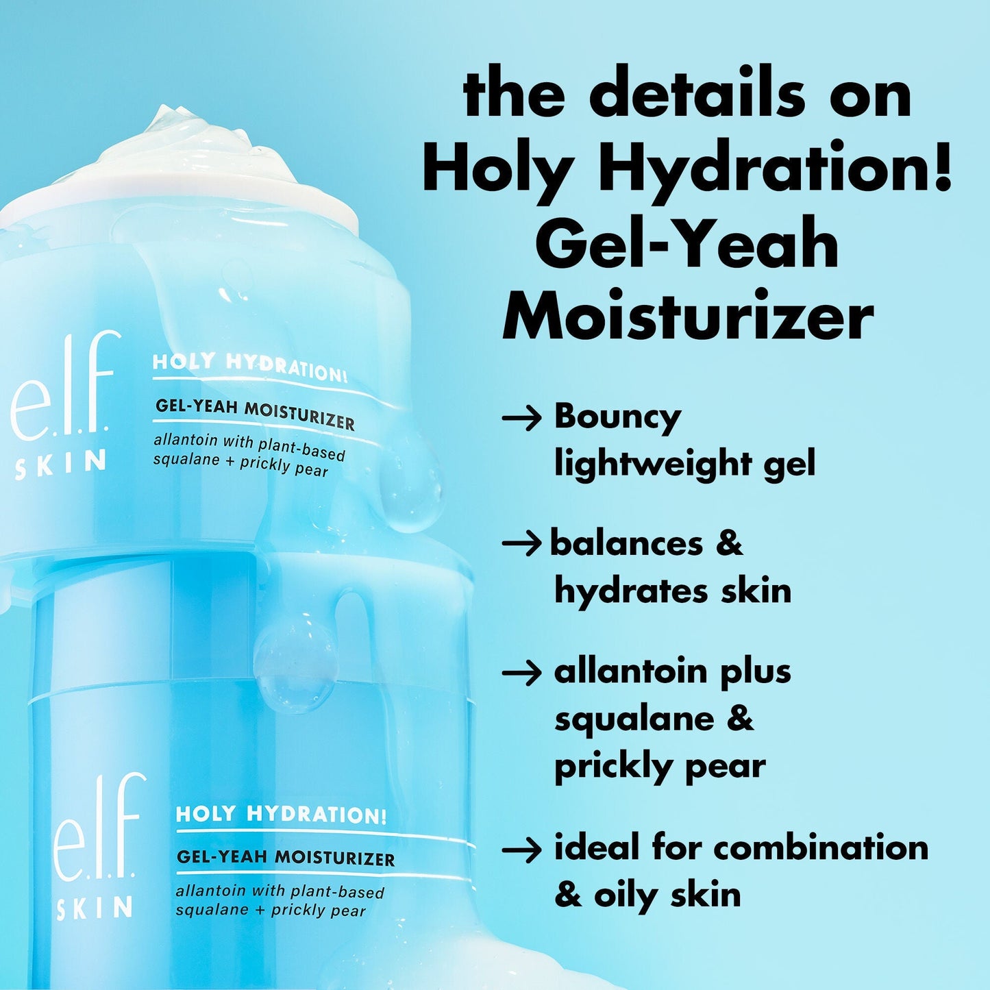 holy-hydration-gel-yeah-moisturizer-h7 0226_EDU_HHGelYeah_Details.jpg