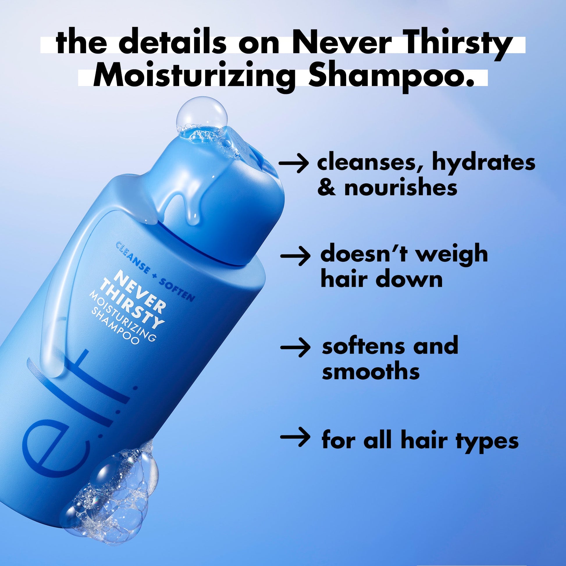 never-thirsty-moisturizing-shampoo-g3 FA26_EDUCATION_DARE_NEVER_THIRSTY_SHAMPOO_PRODUCTINFO.jpg